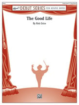 The Good Life Concert Band sheet music cover